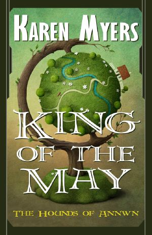 [The Hounds of Annwn 03] • King of the May